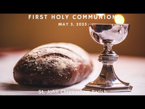 First Holy Communion Mass - May 3, 2025