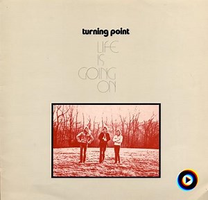 Life is goin' on by Turning Point