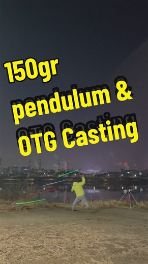 150gr Pendulum & OTG Casting Techniques