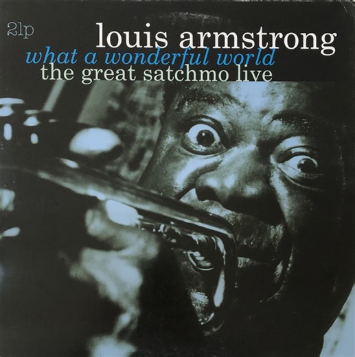 Louis Armstrong - What A Wonderful World: The Great Satchmo Live