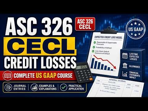 ASC 326 CECL Credit Losses | Complete US GAAP Course with Journal Entries & Examples