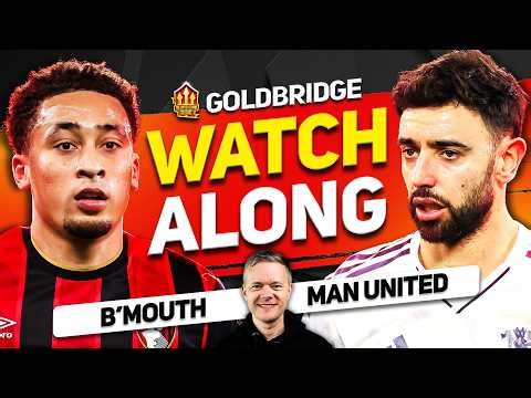 Bournemouth vs Man United LIVE Watchalong With Mark GOLDBRIDGE