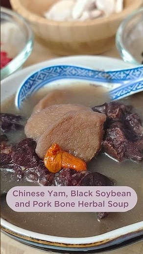 Chinese Herbal soup recipe for Qi, anti-aging, healthy hair & skin 淮山药黑豆排骨汤