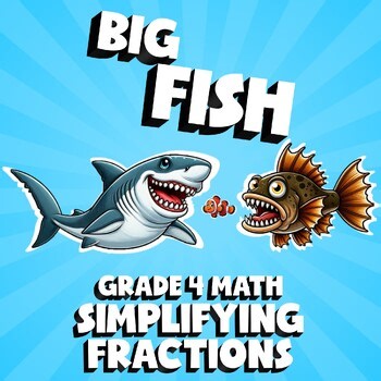 Simplifying Fractions BIG FISH Math Game - Grade 4 No Prep Review