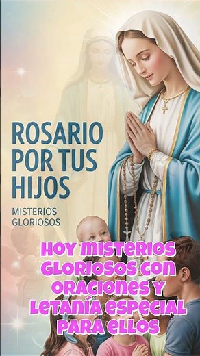Reza el rosario por tus hijos para que Dios les proteja #rosarioporloshijos #SantoRosario