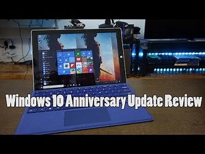Windows 10 Anniversary Update Review: Refinements!!!