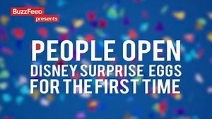 People Open Disney Surprise Eggs For The First Time | BuzzFeed Video