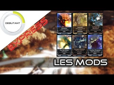 Débutant - Les Mods (Warframe Express) [FR]