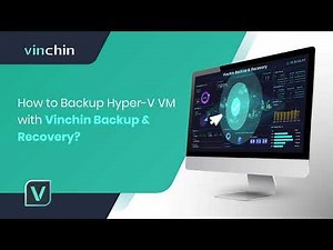 How to backup Hyper V VM with Vinchin Backup & Recovery？