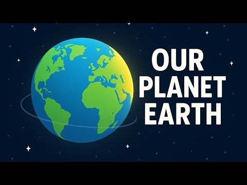 Our Planet Earth – Earth ke baare me puri jankari