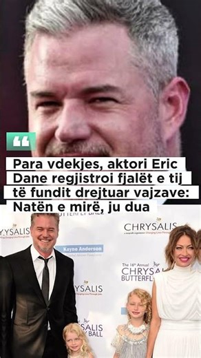 Para vdekjes, aktori Eric Dane regjistroi fjalët e tij të fundit drejtuar vajzave: Natën e mirë,