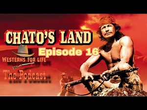 The Westerns for Life podcast EP16: “Chato’s Land” (1972) discussion
