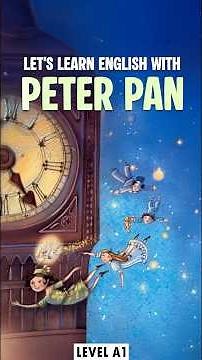 Fly with Peter Pan to Neverland - Level A2
