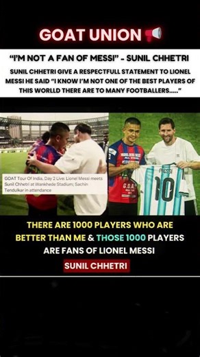 Chhetri’s Honest Words on Messi Highlight Humility in Football🗣