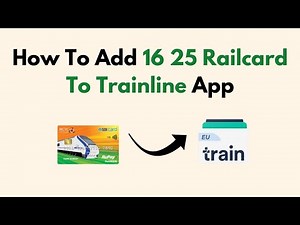 How To Add 16 25 Railcard To Trainline App