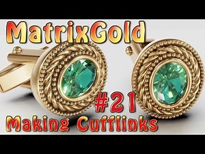 #21 MatrixGold Making Cufflinks