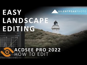 How to Edit your Landscape Photos with ACDSee Professional 2022