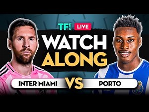 INTER MIAMI vs PORTO! LIVE FIFA Club World Cup Watchalong