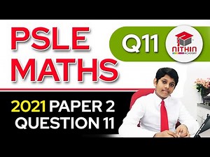 PSLE Math 2021 | Paper 2 Question 11 | Primary 6 Singapore | Ratio & Percentage