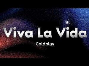 Coldplay - Viva La Vida (Lyrics)