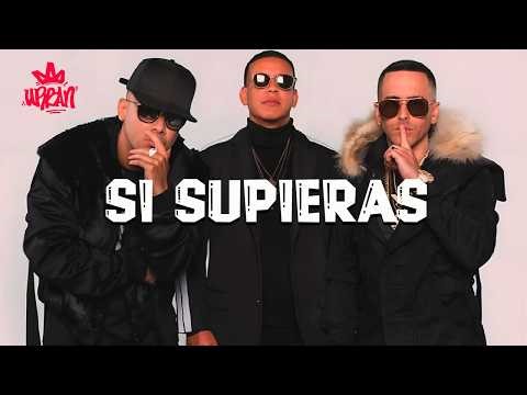 Daddy Yankee, Wisin y Yandel - Si Supieras (Letra)