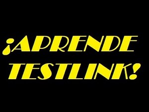 Aprende TESTLINK - Parte 0 - Introducción, configuración, primeros pasos