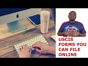 USCIS FORMS YOU CAN FILE ONLINE
