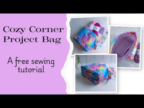 Cozy Corner Project Bag Sewing Tutorial - link to the free pattern in the description below
