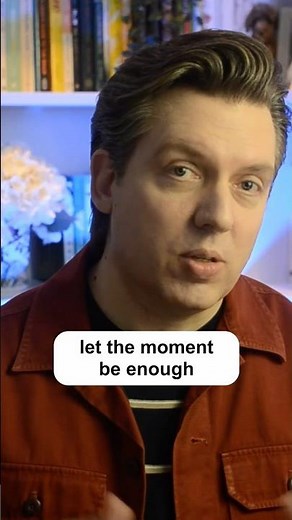 Let the Moment Be Enough