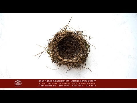 Being a Good Enough Mother : Lessons From D.W. Winnicott with Sharon Salzberg + Mark Epstein M.D.