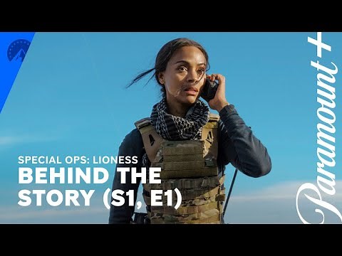 Special Ops: Lioness | Behind The Story: "Sacrificial Soldiers" (S1, E1) | Paramount+