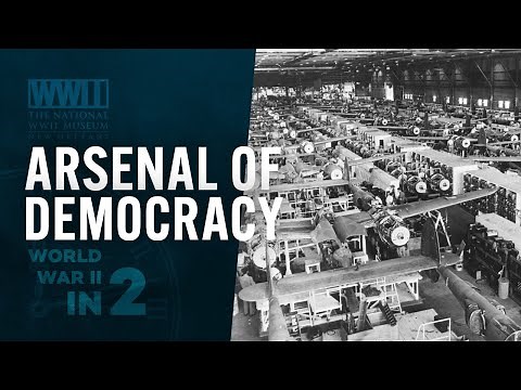 Arsenal of Democracy | WWII in 2