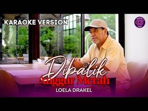 Loela Drakel - Dibalik Anggur Merah (Karaoke Version)