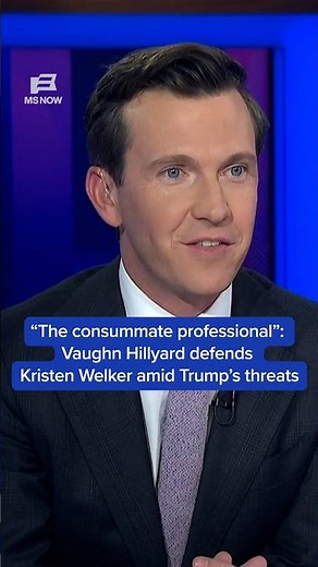 'The consummate professional': Vaughn Hillyard defends Kristen Welker amid Trump's threats