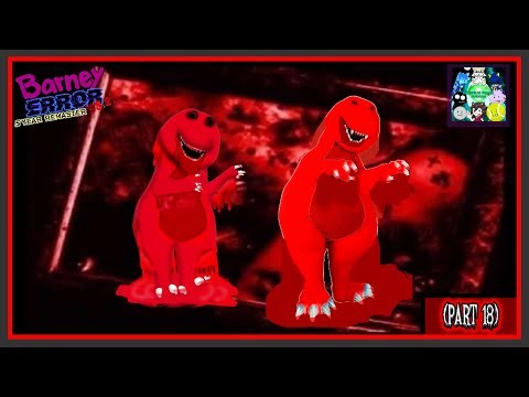 Barney Error 95.21: 5 Year Remaster (Part 18)
