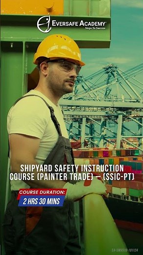 Shipyard Safety Instruction Course (Painters Trade) – SSIC-PT #eversafeacademy