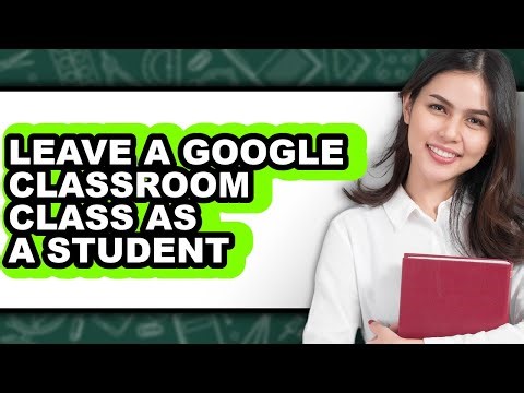 How to Leave a Google Classroom Class as a Student - Full Guide