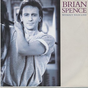Brian Spence - Without Your Love