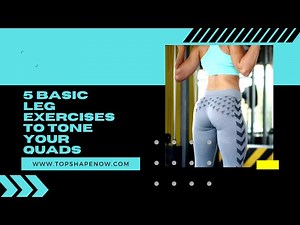 5 Basic Leg Exercises To Tone Your Quads