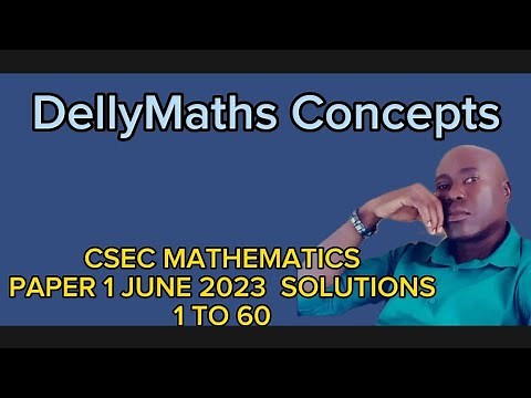 CSEC MATHEMATICS PAPER 1( CXC CSEC JUNE 2023 PAPER 1 SOLUTION1 TO 60 )