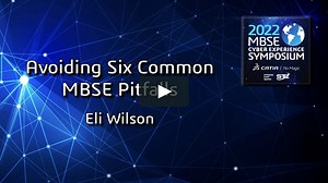 2022 MBSE Cyber Experience Symposium - Avoiding Six Common MBSE Pitfalls