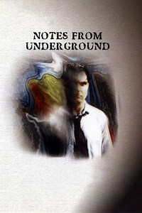 Notes from Underground - Movie