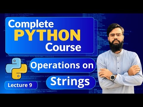 Operations on Strings In Python | Python String Operation Explained | Python Full Course | Lecture 9