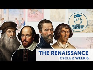 Knowledge Nuggets: The Renaissance Cycle 2 Week 6