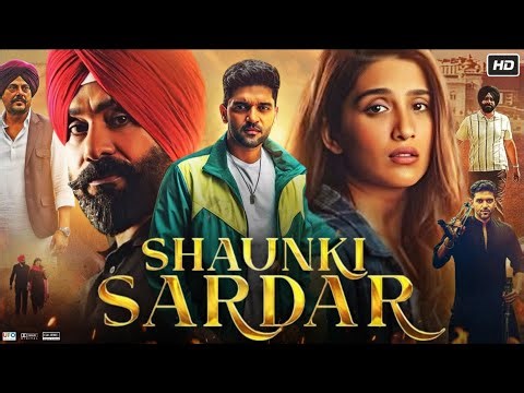 Shaunki Sardar 2025 Punjabi Movie | Babbu Mann | Guru Randhawa | Dheeraj Kumar | Explained & Review