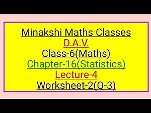 DAV Maths Class-VI Chapter-16(Statistics) lecture-4 Worksheet-2(Q-3)