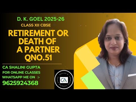 Retirement of a Partner DK Goel | Q51 Explained | Class 12 Accounts CBSE