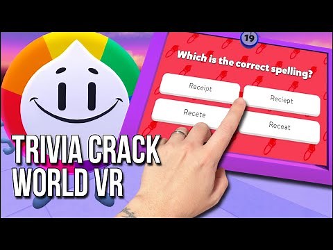 Trivia Crack World VR | Think You're Smarter Than Me? Come Prove It!