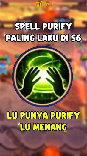 ALASAN SPELL PURIFY BAKALAN LAKU BANGET DI SEASON 6 #MagicChessGoGo #MCGGIDCreators