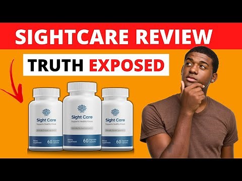 SIGHTCARE - Sightcare Review - Is It Legit and Does Sightcare pills Work - Truth Exposed